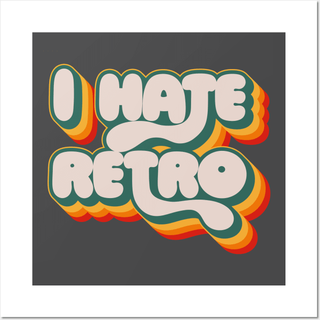 I Hate Retro Wall Art by n23tees